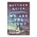 We Are the Light by Matthew Quick (Avid Reader Press, Hardcover)
