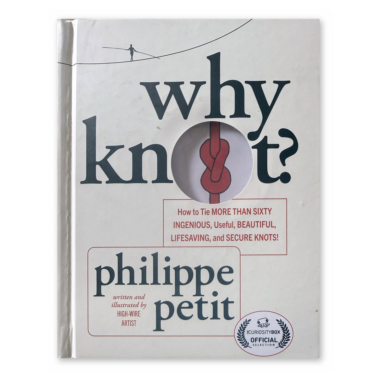 Why Knot? by Philippe Petit (Hardcover)