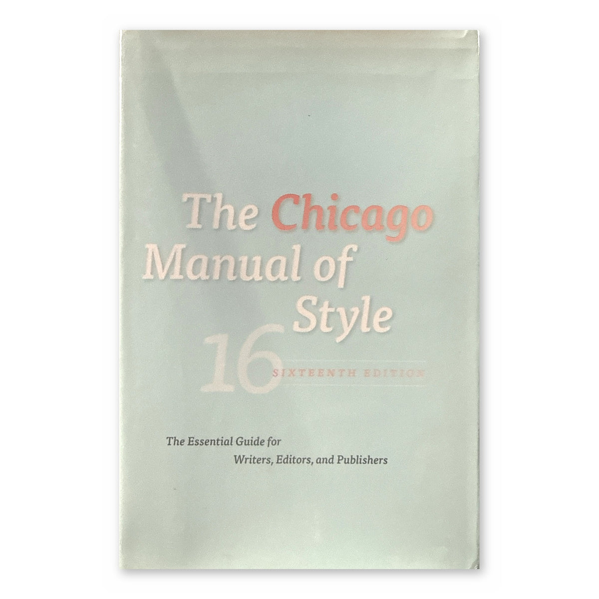 The Chicago Manual of Style, Sixteenth Edition (University of Chicago Press, Hardcover)