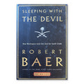 Sleeping with the Devil by Robert Baer, Crown hardcover with dust jacket, front cover