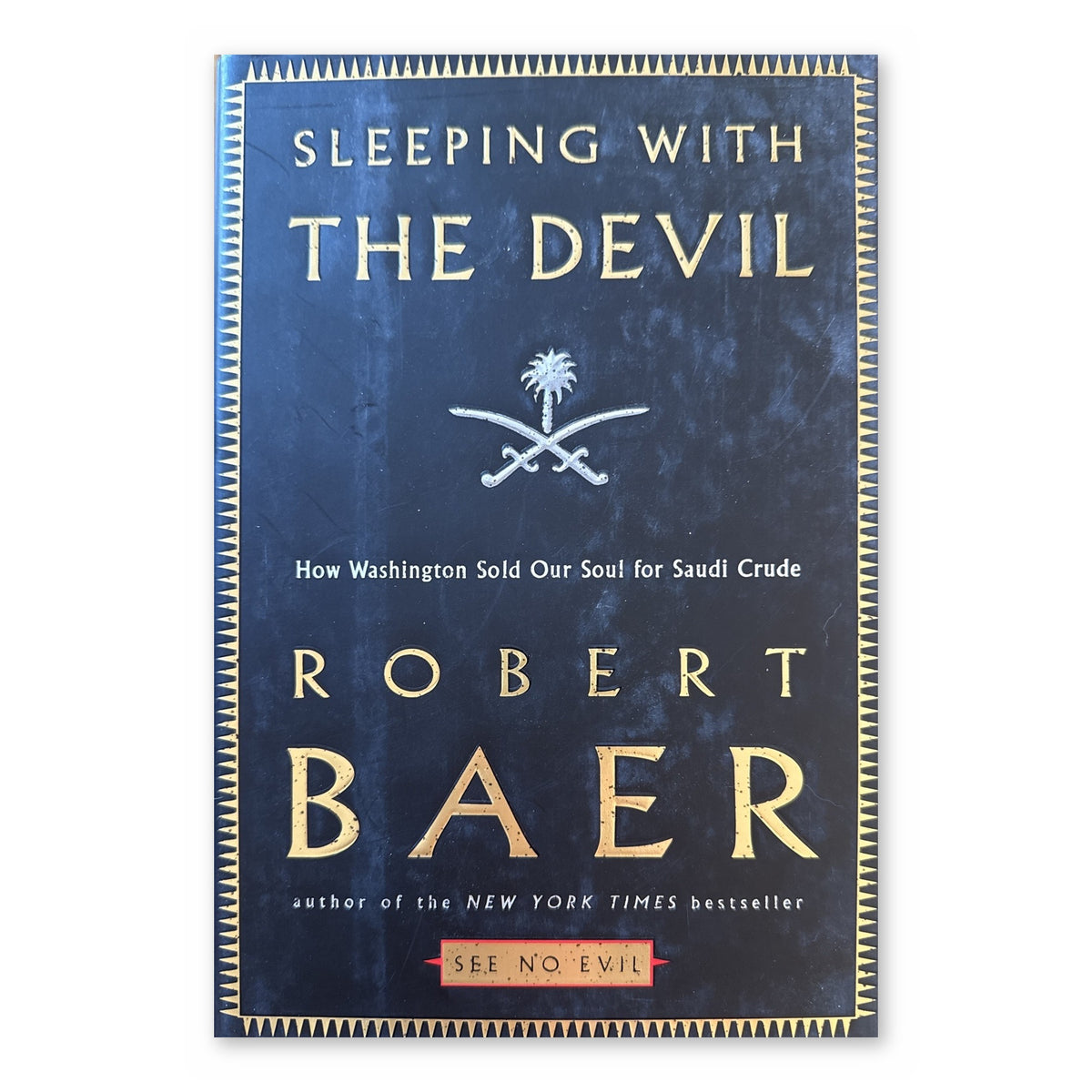 Sleeping with the Devil by Robert Baer, Crown hardcover with dust jacket, front cover