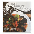 Live & Cookin' @ Lizotte's Restaurant by Brian Lizotte, hardcover cookbook, front cover