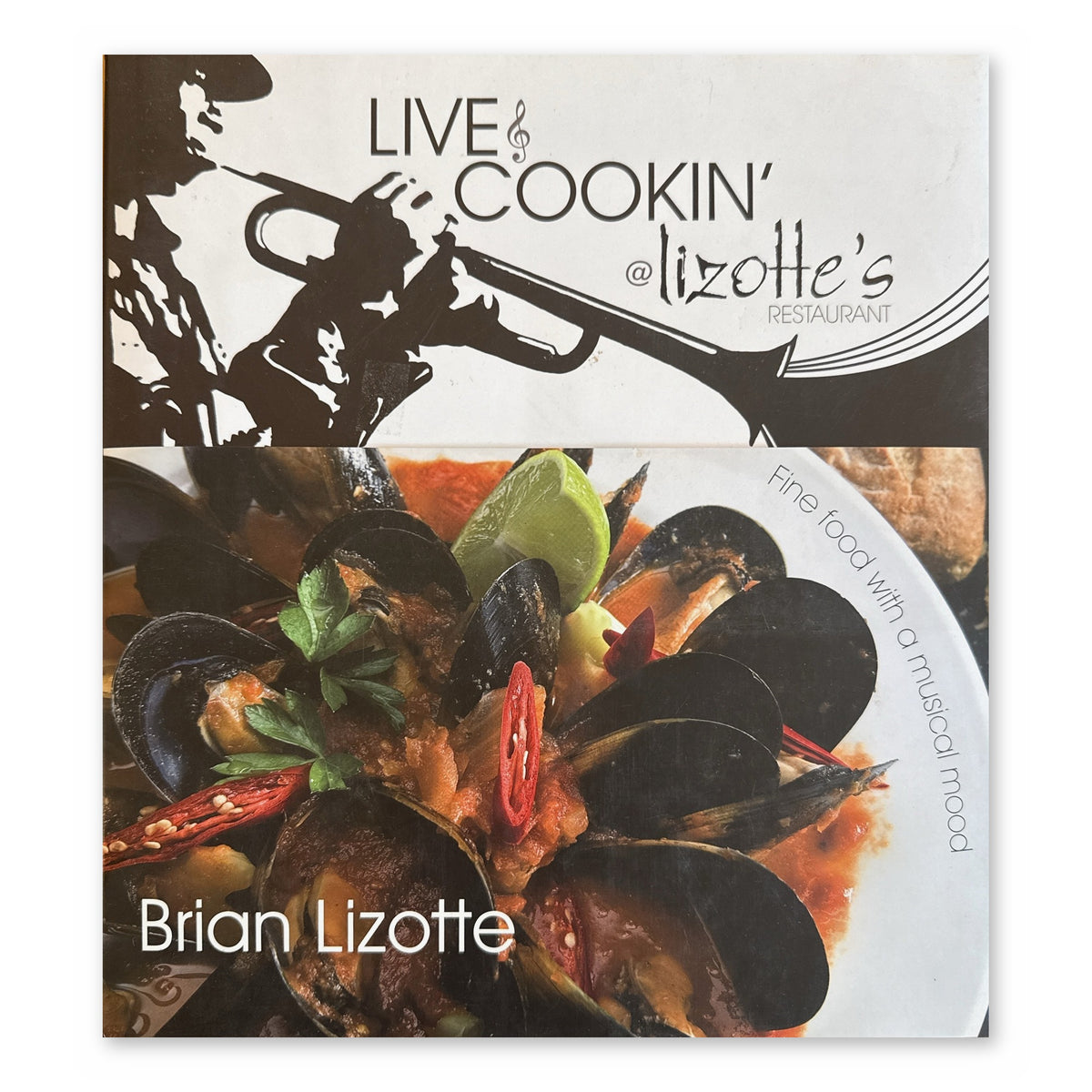 Live & Cookin' @ Lizotte's Restaurant by Brian Lizotte, hardcover cookbook, front cover