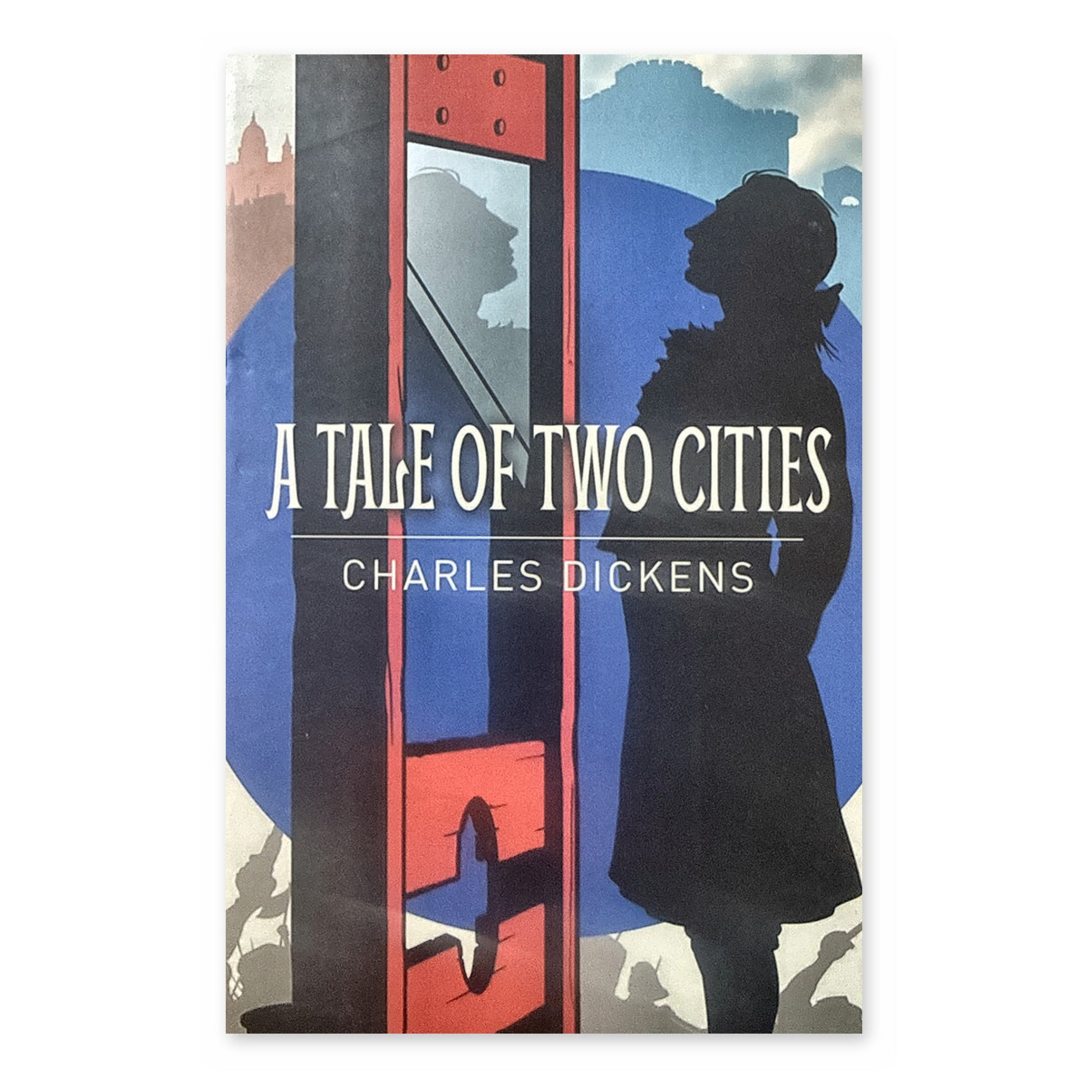 A Tale of Two Cities by Charles Dickens, Arcturus Classics paperback, front cover